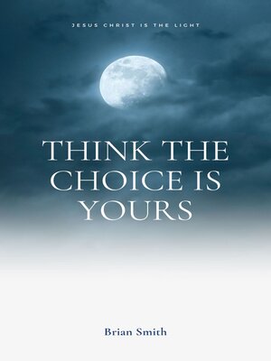cover image of THINK THE CHOICE IS YOURS